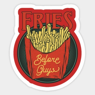 Fries Before Guys Sticker